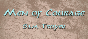 Men_Of_Courage_Sam_Troyer