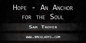 hope-an-anchor-for-the-soul-sam-troyer