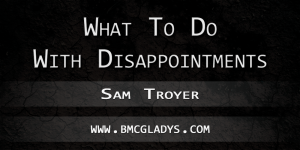 What To Do With Disappointments