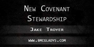 new-covenant-stewardship-jake-troyer