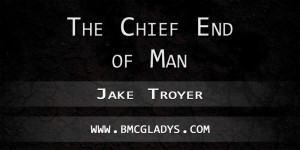 the-chief-end-of-man-jake-troyer