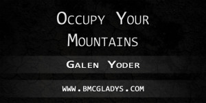 occupy your mountains galen yoder