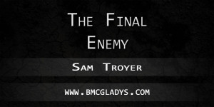 the-final-enemy-sam-troyer