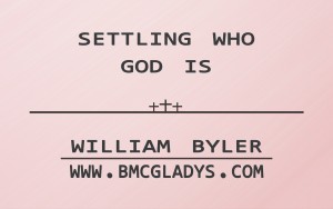 settling who god is william byler
